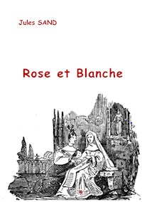 Rose et Blanche - Jules Sand - E-Book