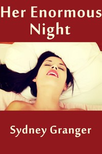 Her Enormous Night: Taboo Erotica - Sydney Granger - E-Book