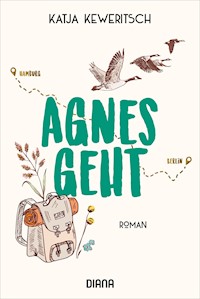 Agnes geht - Katja Keweritsch - E-Book