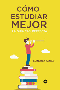 Cómo estudiar mejor - Gianluca Panzaguardatti - E-Book