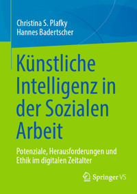 Künstliche Intelligenz in der Sozialen Arbeit - Christina S. Plafky - E-Book