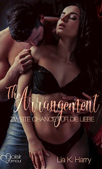 The Arrangement: Zweite Chance für die Liebe - Lia K. Harry - E-Book