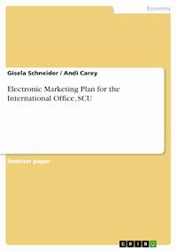 Electronic Marketing Plan for the International Office, SCU - Gisela Schneider - E-Book