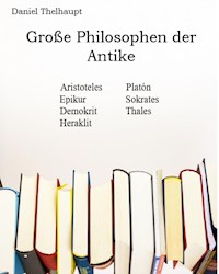 Große Philosophen der Antike - Daniel Thelhaupt - E-Book