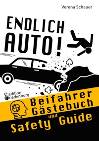 Endlich Auto! Beifahrer Gästebuch und Safety Guide - Verena Schauer - E-Book