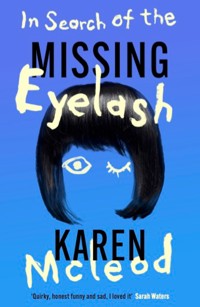In Search of the Missing Eyelash - Karen McLeod - E-Book