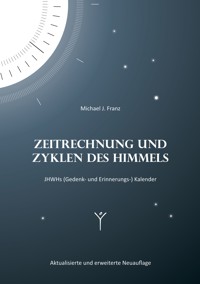 Zeitrechnung und Zyklen des Himmels - Michael J. Franz - E-Book