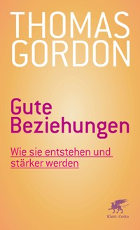 Gute Beziehungen - Thomas Gordon - E-Book