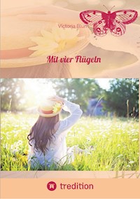 Mit vier Flügeln - Victoria Blum - E-Book