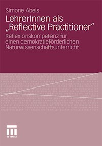 LehrerInnen als „Reflective Practitioner“ - Simone Abels - E-Book