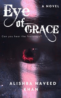 Eye of Grace - Khan Alishba Naveed - E-Book