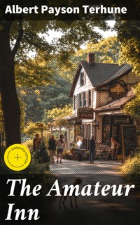 The Amateur Inn - Albert Payson Terhune - E-Book