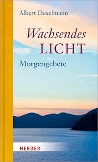 Wachsendes Licht - Albert Dexelmann - E-Book
