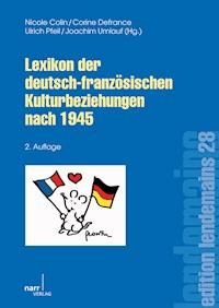 Lexikon der deutsch-französischen Kulturbeziehungen nach 1945 -  - E-Book