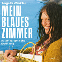 Mein blaues Zimmer - Autobiographische Erzählung (Ungekürzt) - Angela Winkler - Hörbuch