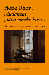 Mudanzas y otras novelas breves - Hebe Uhart - E-Book