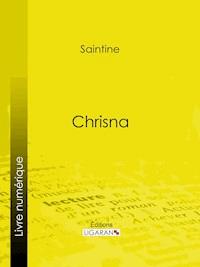 Chrisna - Joseph-Xavier Boniface Saintine - E-Book