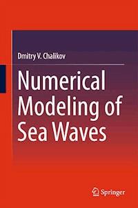 Numerical Modeling of Sea Waves - Dmitry V. Chalikov - E-Book