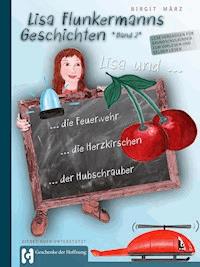 Lisa Flunkermanns Geschichten Band 2 - Birgit März - E-Book