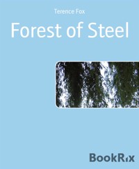 Forest of Steel - Terence Fox - E-Book