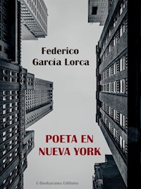 Poeta en Nueva York - Federico García Lorca - E-Book