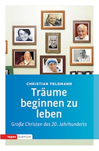 Träume beginnen zu leben - Christian Feldmann - E-Book