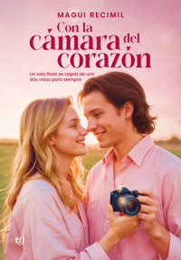 Con la cámara del corazón - Magui Recimil - E-Book