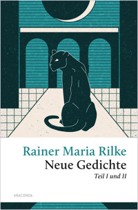 Rilke - Neue Gedichte Teil I und II - Rainer Maria Rilke - E-Book