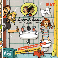Löre & Luc – Unser lautes Leben (8). Folge 15: Ich brauche keine Windel mehr / Folge 16: Mama und Papa rasten aus - Jenny Alten - Hörbuch