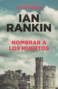 Nombrar a los muertos - Ian Rankin - E-Book