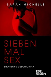 Sieben mal Sex - Sarah Michelle - E-Book