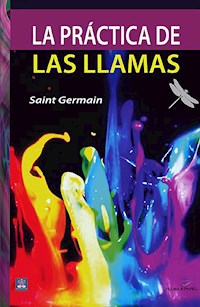 La práctica de las llamas - Saint Germain - E-Book