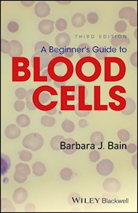 A Beginner's Guide to Blood Cells - Barbara J. Bain - E-Book