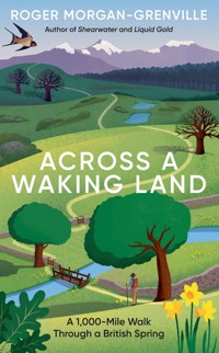 Across a Waking Land - Roger Morgan-Grenville - E-Book