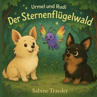 Urmel und Rudi: Der Sternenflügelwald - Sabine Traeder - E-Book