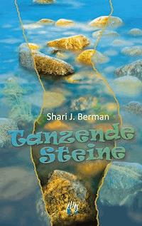 Tanzende Steine - Shari J. Berman - E-Book