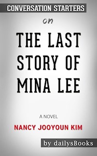 The Last Story of Mina Lee: A Novel by Nancy Jooyoun Kim: Conversation Starters - dailyBooks - E-Book