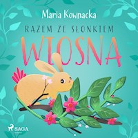 Razem ze słonkiem. Wiosna - Maria Kownacka - Hörbuch