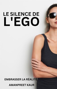 Le Silence de l'Ego - Amanpreet Kaur - E-Book