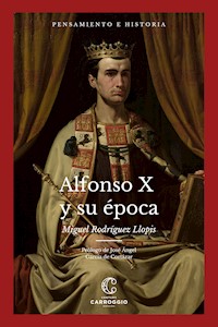 Alfonso X y su época - Miguel Rodriguez Llópis - E-Book
