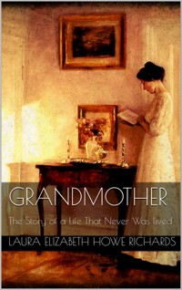 Grandmother - Laura Elizabeth Howe Richards - E-Book