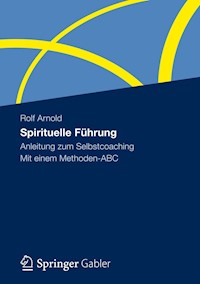 Spirituelle Führung - Rolf Arnold - E-Book