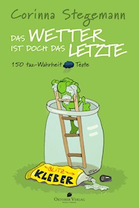 Das Wetter ist doch das Letzte - Corinna Stegemann - E-Book