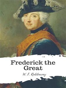 Frederick the Great - W. F. Reddaway - E-Book