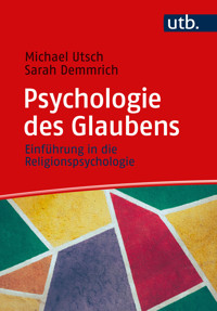 Psychologie des Glaubens - Michael Utsch - E-Book