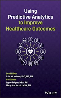 Using Predictive Analytics to Improve Healthcare Outcomes -  - E-Book