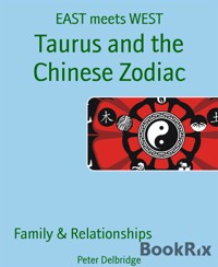 Taurus and the Chinese Zodiac - Peter Delbridge - E-Book