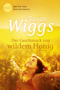 Der Geschmack von wildem Honig - Susan Wiggs - E-Book