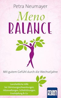 Meno-Balance. Mit gutem Gefühl durch die Wechseljahre - Petra Neumayer - E-Book