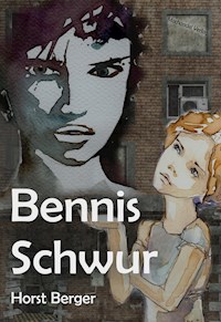 Bennis Schwur - Horst Berger - E-Book